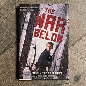 Hardcover Copy of The War Below by Marsha Forchuk Skrypuch. Young-Adult Fiction